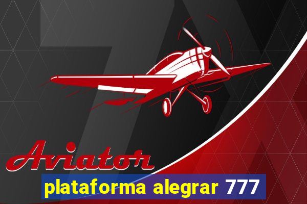 plataforma alegrar 777